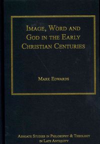 Produktbild: Image, Word and God in the Early Christian Centuries