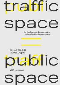 Bild vom Artikel Traffic Space is Public Space vom Autor Aglaée Degros