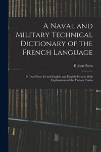 Produktbild: A Naval and Military Technical Dictionary of the French Language
