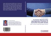 Produktbild: Customer Relationship Management Practices in Consumer Durable Goods