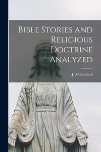Produktbild: Bible Stories and Religious Doctrine Analyzed [microform]