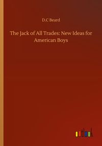 Produktbild: The Jack of All Trades: New Ideas for American Boys