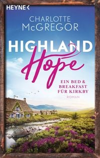 Produktbild: Highland Hope 1 - Ein Bed & Breakfast f&uuml;r Kirkby