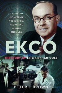 Produktbild: Ekco: The Story of Eric Kirkham Cole