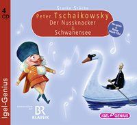 Produktbild: Starke St&uuml;cke. Peter Tschaikowsky: Der Nussknacker & Schwanensee