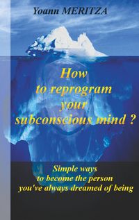 Produktbild: How to reprogram your subconscious mind ?