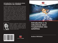 Produktbild: Introduction &agrave; la robustesse dans l'exploitation des satellites