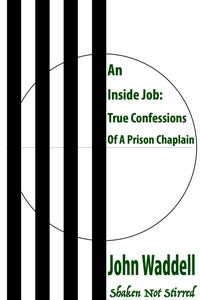 Produktbild: Inside Job: True Confessions Of A Prison Chaplain - Shaken Not Stirred