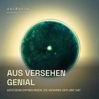 Produktbild: Aus Versehen genial &mdash; Achtzehn Erfindungen, die niemand geplant hat