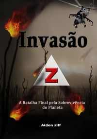 Produktbild: Invas&atilde;o Z: A Batalha Final pela Sobreviv&ecirc;ncia do Planeta