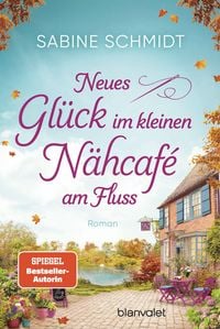 Produktbild: Neues Gl&uuml;ck im kleinen N&auml;hcaf&eacute; am Fluss