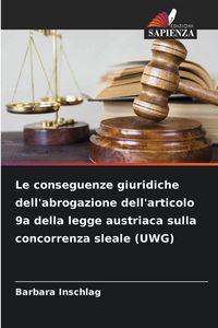 Produktbild: Le conseguenze giuridiche dell'abrogazione dell'articolo 9a della legge austriaca sulla concorrenza sleale (UWG)