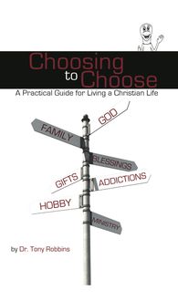 Bild vom Artikel Choosing to Choose: A Practical Guide for Living a Christian Life vom Autor Tony Robbins