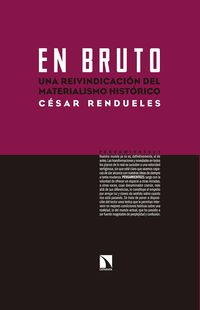 Bild vom Artikel En bruto : una reivindicación del materialismo histórico vom Autor César Rendueles