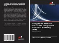 Produktbild: Sviluppo dei fornitori utilizzando Interpretive Structural Modeling (ISM)