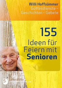 Bild vom Artikel 155 Ideen für Feiern mit Senioren vom Autor Willi Hoffsümmer