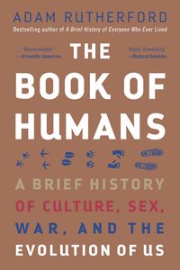 Bild vom Artikel The Book of Humans: A Brief History of Culture, Sex, War, and the Evolution of Us vom Autor Adam Rutherford