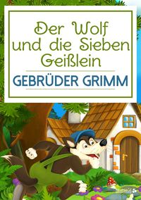 Bild vom Artikel Der Wolf und die Sieben Geißlein vom Autor Gebrüder Grimm