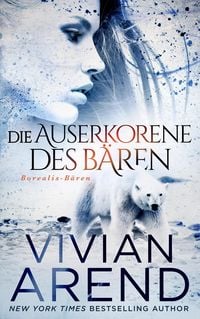 Produktbild: Die Auserkorene des B&auml;ren (Borealis-B&auml;ren, #2)