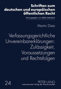 Produktbild: Verfassungsgerichtliche Unvereinbarerkl&auml;rungen: Zul&auml;ssigkeit, Voraussetzungen und Rechtsfolgen
