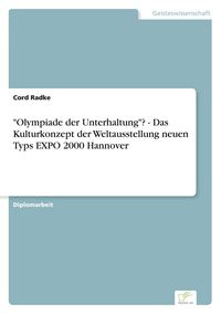 Produktbild: "Olympiade der Unterhaltung"? - Das Kulturkonzept der Weltausstellung neuen Typs EXPO 2000 Hannover