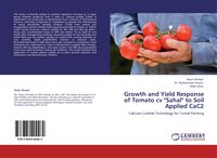 Produktbild: Growth and Yield Response of Tomato cv "Sahal" to Soil Applied CaC2