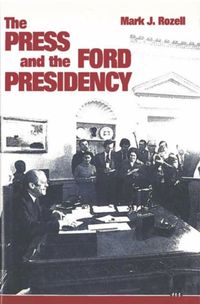 Produktbild: Rozell, M: The Press and the Ford Presidency