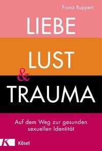 Produktbild: Liebe, Lust und Trauma