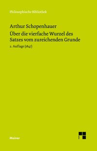 Bild vom Artikel Über die vierfache Wurzel des Satzes vom zureichenden Grunde vom Autor Arthur Schopenhauer