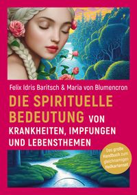 Produktbild: Die spirituelle Bedeutung von Krankheiten, Impfungen und Lebensthemen