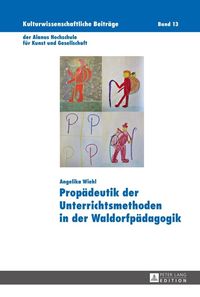 Bild vom Artikel Propädeutik der Unterrichtsmethoden in der Waldorfpädagogik vom Autor Angelika Wiehl