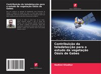 Produktbild: Contribui&ccedil;&atilde;o da teledetec&ccedil;&atilde;o para o estudo da vegeta&ccedil;&atilde;o O&aacute;sis de Gabes