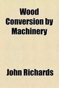 Produktbild: Wood Conversion by Machinery