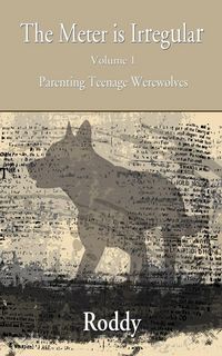 Produktbild: The Meter Is Irregular - Parenting Teenage Werewolves