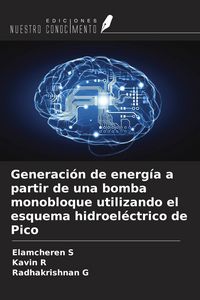Produktbild: Generaci&oacute;n de energ&iacute;a a partir de una bomba monobloque utilizando el esquema hidroel&eacute;ctrico de Pico