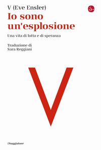 Produktbild: Io sono un'esplosione. Una vita di lotta e di speranza
