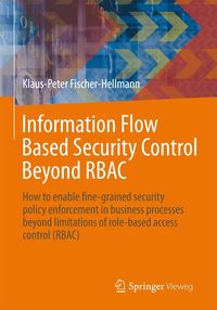 Produktbild: Information Flow Based Security Control Beyond RBAC