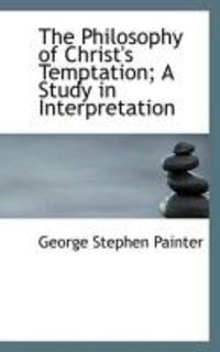 Produktbild: The Philosophy of Christ's Temptation; A Study in Interpretation