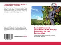 Produktbild: Caracterizaci&oacute;n polifenolica de orujo y escobajo de uva Carm&eacute;n&egrave;re