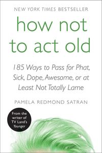 Produktbild: How Not to Act Old