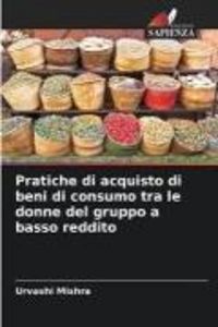 Produktbild: Pratiche di acquisto di beni di consumo tra le donne del gruppo a basso reddito