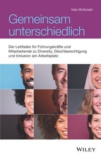 Produktbild: Gemeinsam unterschiedlich: Der Leitfaden f&uuml;r F&uuml;hrungskr&auml;fte und Mitarbeitende zu Diversity, Gleichberechtigung und Inklusion am Arbeitsplatz