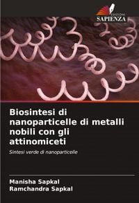 Produktbild: Biosintesi di nanoparticelle di metalli nobili con gli attinomiceti