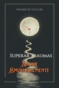 Produktbild: Sueperar Traumas, Sanar Emocionalmente