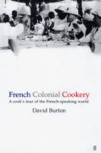Produktbild: Burton, D: French Colonial Cookery