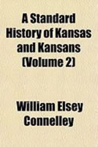 Produktbild: A Standard History of Kansas and Kansans (Volume 2)