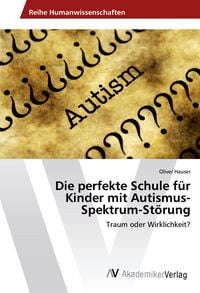 Produktbild: Die perfekte Schule f&uuml;r Kinder mit Autismus-Spektrum-St&ouml;rung