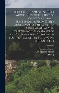 Produktbild: The Old Testament in Greek According to the Text of Codex Vaticanus, Supplemented From Other Uncial Manuscripts, With a Critical Apparatus Containing
