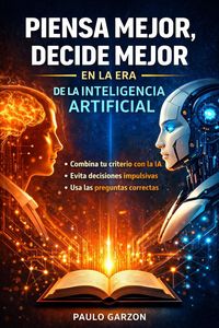 Produktbild: Piensa mejor, decide mejor - En la era de la inteligencia artificial