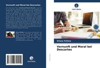 Produktbild: Vernunft und Moral bei Descartes